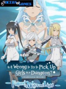 Is It Wrong to Try to Pick Up Girls in a Dungeon ocean of games