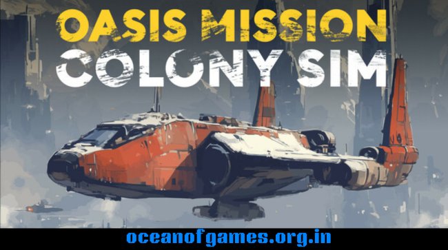 Oasis Mission Colony Sim Free Download