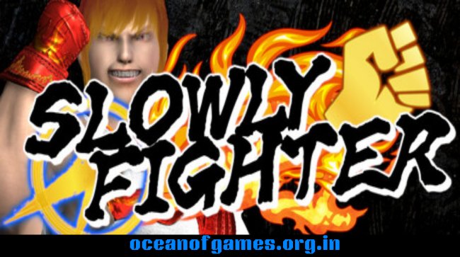 SLOWLY FIGHTER Free Download