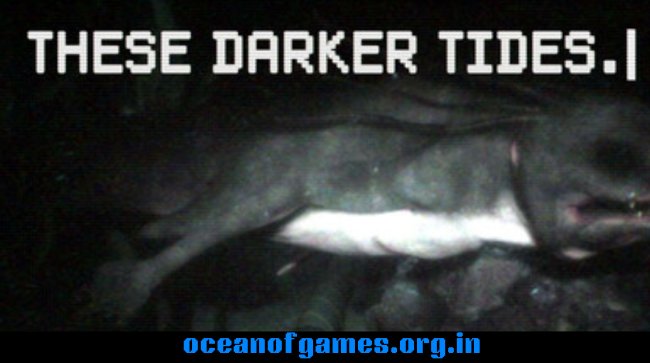 These Darker Tides Free Download