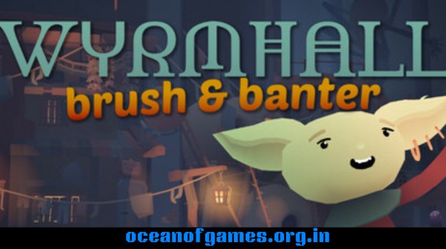 WYRMHALL Brush and Banter Free Download