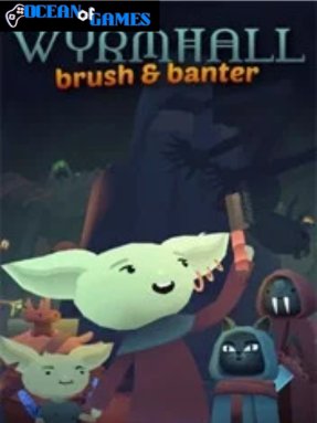 WYRMHALL Brush and Banter ocean of games