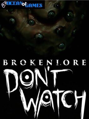 BrokenLore DONT WATCH Free Download