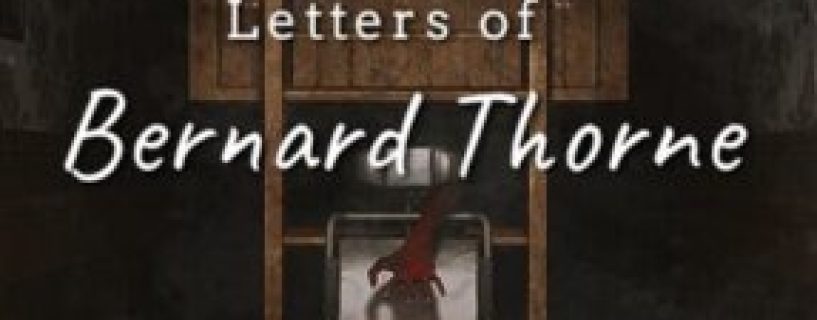 Letters of Bernard Thorne Free Download