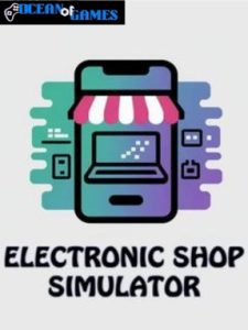 Electronic shop simulator ocean of games