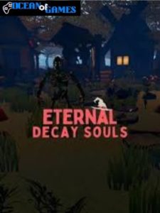 Eternal Decay Souls ocean of games