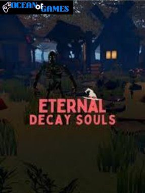 Eternal Decay Souls Free Download