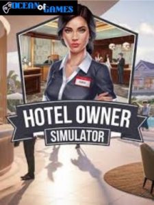 Hotel Owner Simulator ocean of games