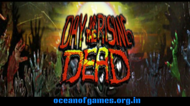 DAY OF THE RISING DEAD Free Download