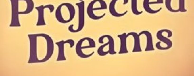 Projected Dreams Free Download