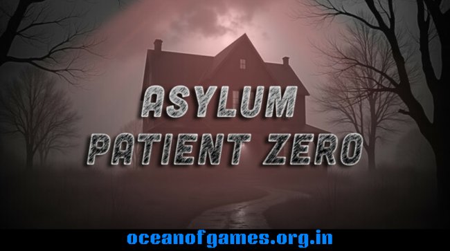 Asylum Patient Zero Free Download