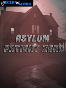 Asylum Patient Zero ocean of games