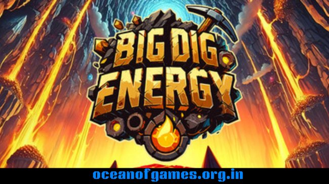 Big Dig Energy Free Download
