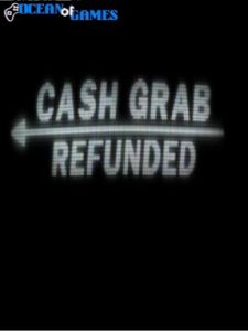 CashGrab Refunded ocean of games