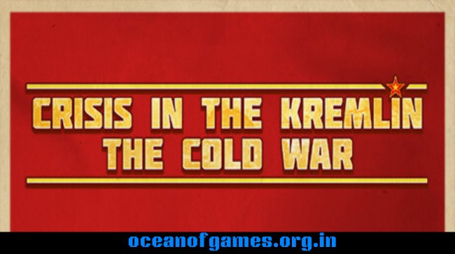 Crisis in the Kremlin The Cold War Free Download