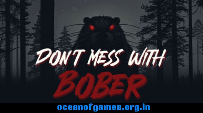 Dont Mess With Bober ocean of games
