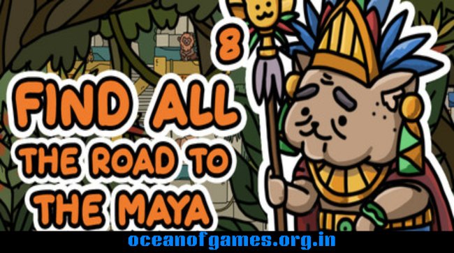 FIND ALL 8 The road to the Maya Free Download