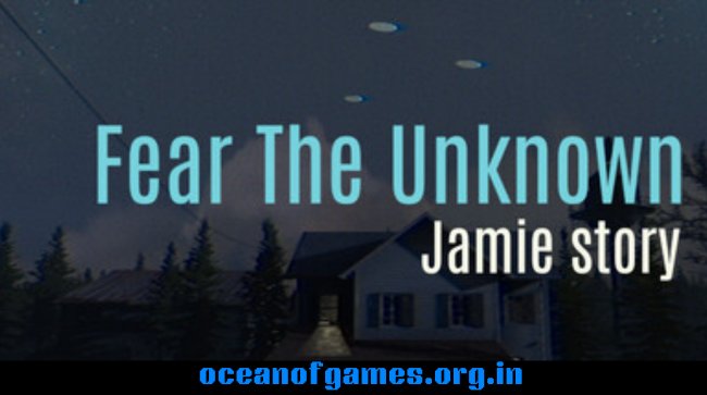 Fear The Unknown Jamie Story Free Download
