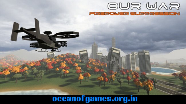 Our War Firepower Suppression Free Download
