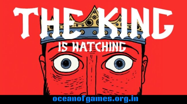 The King is Watching Free Download