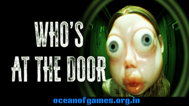 Whos at the door Free Download