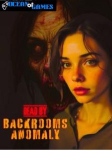 Dead by Backrooms Anomaly ocean of games