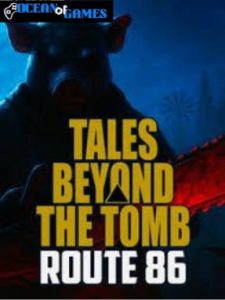 Tales Beyond The Tomb Route 86 ocean of games