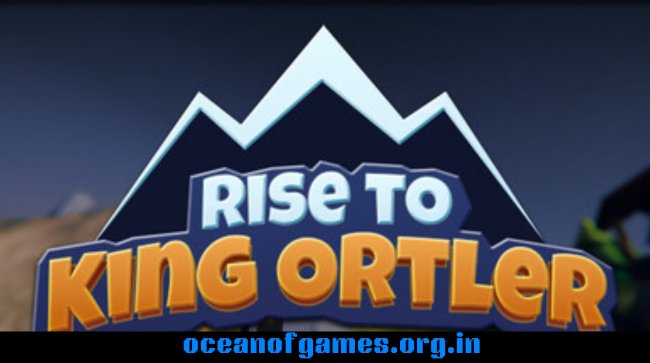 Rise to King Ortler Free Download