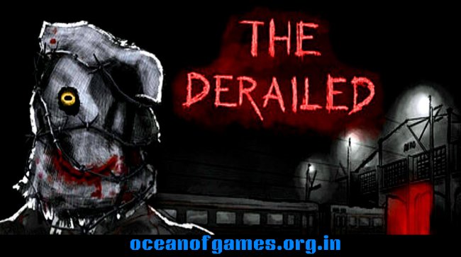 The Derailed Free Download
