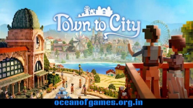 Town to City Free Download