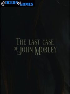 The Last Case of John Morley ocean of games