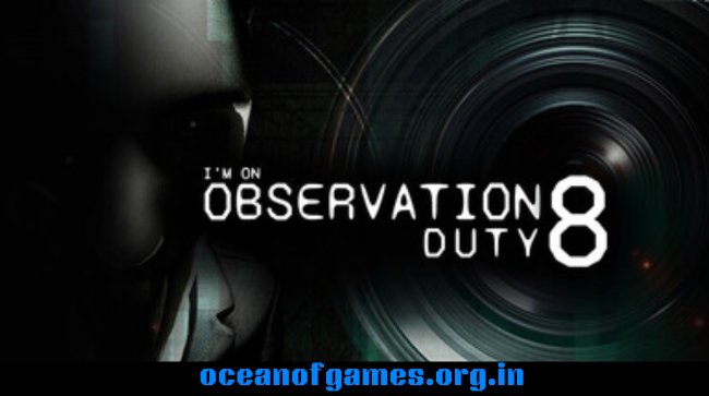 I'm on Observation Duty 8 Free Download
