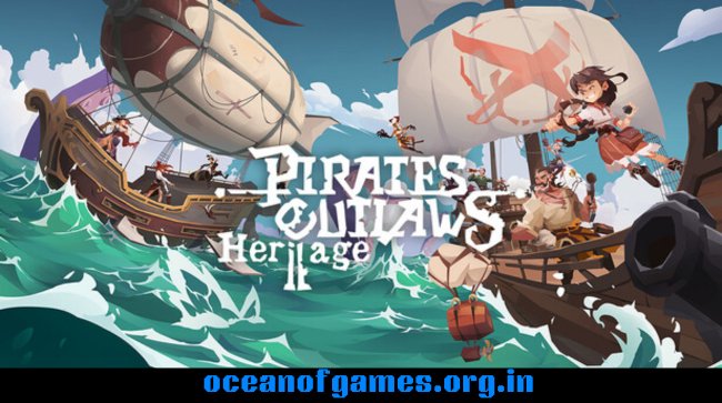 Pirates Outlaws 2 Heritage Free Download