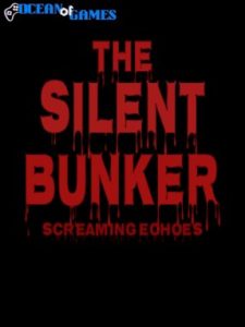 THE SILENT BUNKER SCREAMING ECHOES ocean of games