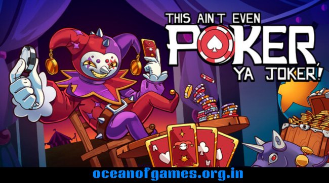 This Ain’t Even Poker Ya Joker Free Download