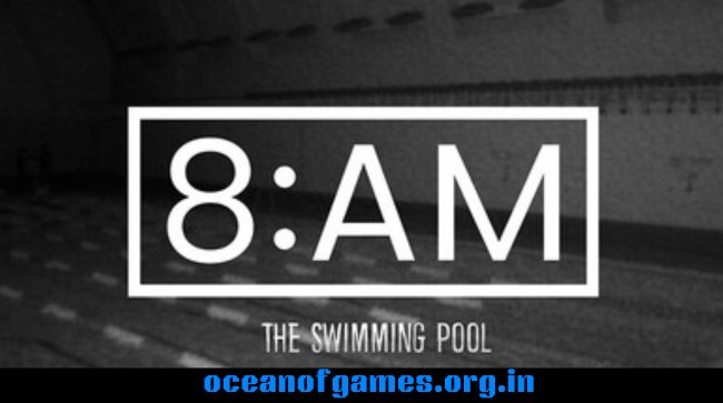 8AM The Swimming Pool Free Download