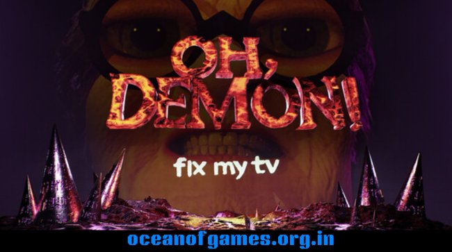 OH DEMON! Fix my TV Free Download
