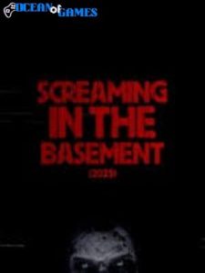 Screaming In The Basement 2025 ocean of games