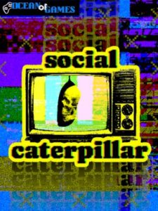 Social Caterpillar ocean of games