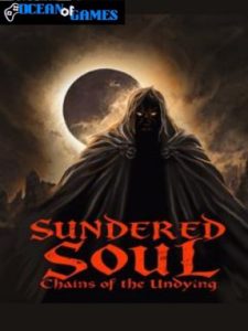 Sundered Soul Chains of the Undying ocean of games