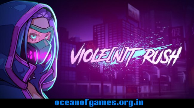 VIOLENT RUSH Free Download