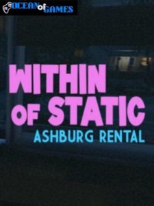 Within of Static - Ashburg Rental ocean of games