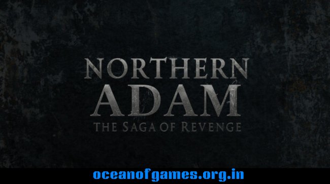 Northern Adam The Saga of Revenge Free Download