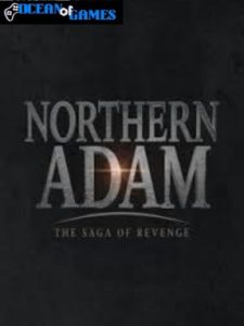 Northern Adam The Saga of Revenge ocean of games