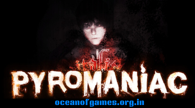 Pyromaniac Free Download