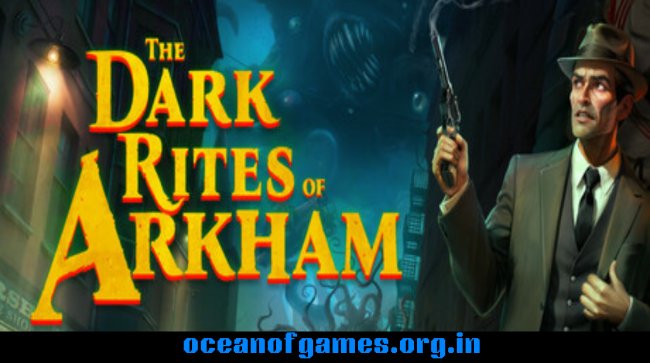 The Dark Rites of Arkham Free Download