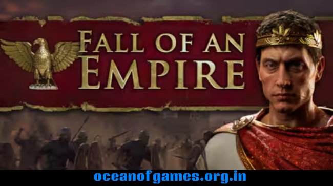 Fall of an Empire Free Download