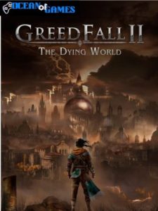 GreedFall The Dying World ocean of games