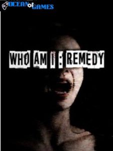 Who am I Remedy ocean of games
