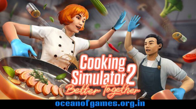 Cooking Simulator 2 Better Together Free Download